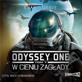 Odyssey One. Tom 7. W cieniu zagady Evan Currie - okadka audiobooka MP3