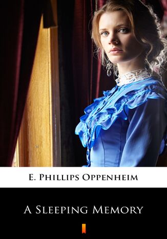A Sleeping Memory E. Phillips Oppenheim - okadka ebooka