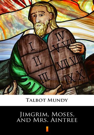 Jimgrim, Moses, and Mrs. Aintree Talbot Mundy - okadka ebooka