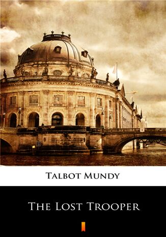 The Lost Trooper Talbot Mundy - okadka ebooka