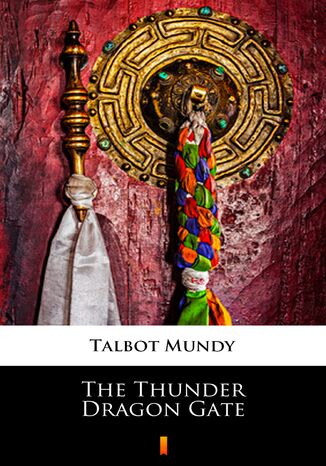 The Thunder Dragon Gate Talbot Mundy - okadka ebooka