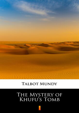 The Mystery of Khufus Tomb Talbot Mundy - okadka ebooka