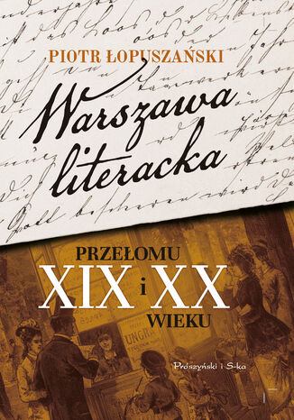 Warszawa literacka przełomu XIX i XX wieku Łopuszański Piotr - okładka audiobooka MP3