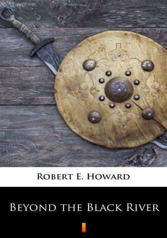 Beyond the Black River Robert E. Howard - okadka audiobooks CD