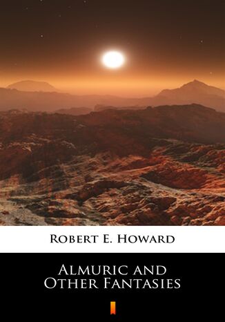 Almuric and Other Fantasies Robert E. Howard - okadka audiobooks CD