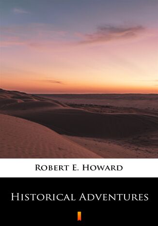 Historical Adventures Robert E. Howard - okadka ebooka