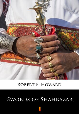 Swords of Shahrazar Robert E. Howard - okadka ebooka