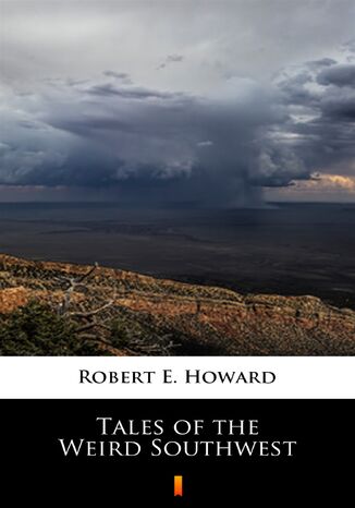 Tales of the Weird Southwest Robert E. Howard - okadka ebooka