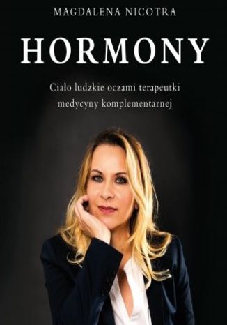  Hormony Ciało ludzkie oczami terapeutki medycyny komplementarnej Magdalena Nicotra - okładka ebooka