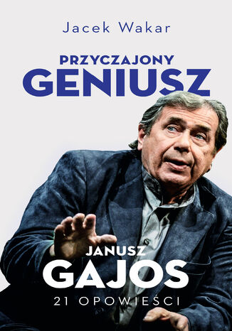 Przyczajony geniusz. Opowieci o Januszu Gajosie Jacek Wakar - okadka audiobooks CD