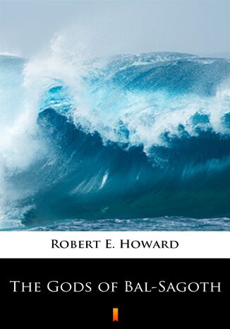 The Gods of Bal-Sagoth Robert E. Howard - okadka audiobooks CD