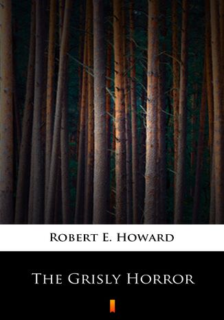 The Grisly Horror Robert E. Howard - okadka ebooka