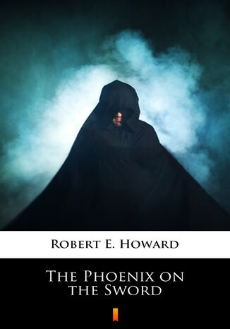 The Phoenix on the Sword Robert E. Howard - okadka ebooka