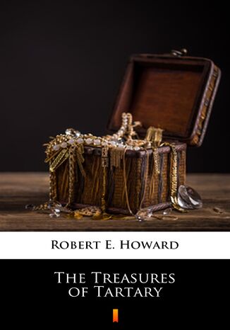 The Treasures of Tartary Robert E. Howard - okadka ebooka