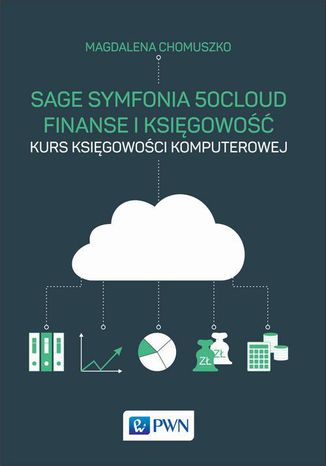 Sage Symfonia 50cloud Finanse i Księgowość Magdalena Chomuszko - okładka książki