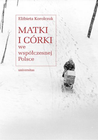 Matki i córki we współczesnej Polsce Elżbieta Korolczuk - okładka audiobooks CD