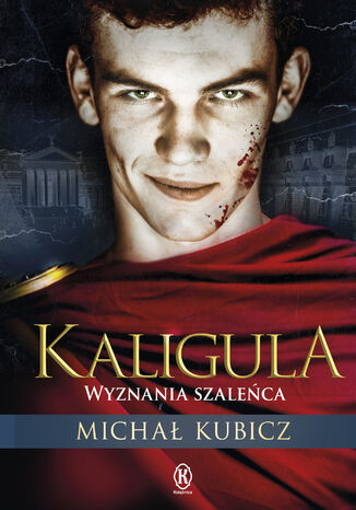 Kaligula. Wyznania szaleca Micha Kubicz - okadka audiobooka MP3