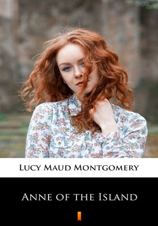 Anne of the Island Lucy Maud Montgomery - okadka ebooka