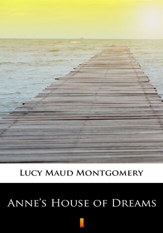 Annes House of Dreams Lucy Maud Montgomery - okadka ebooka
