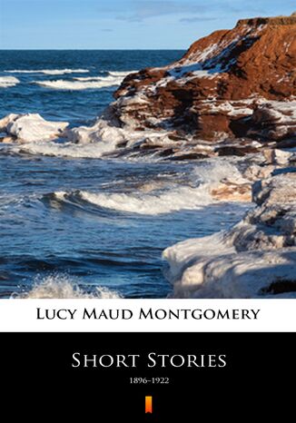 Short Stories. 18961922 Lucy Maud Montgomery - okadka ebooka