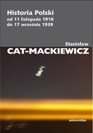 Historia Polski od 11 listopada 1918 do 17 wrzenia 1939 Stanisaw Cat-Mackiewicz - okadka ebooka