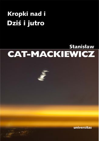 Kropki nad i / Dziś i jutro Stanisław Cat-Mackiewicz - okładka audiobooks CD