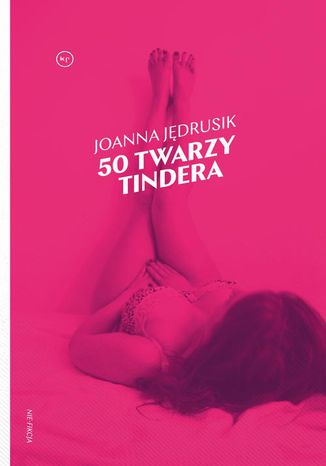 50 twarzy Tindera Joanna Jdrusik - okadka ebooka