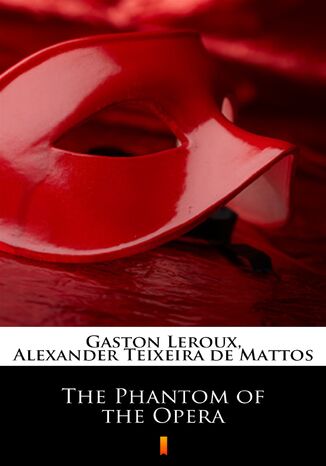 The Phantom of the Opera Gaston Leroux - okadka ebooka