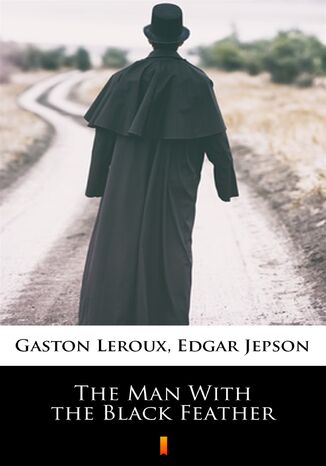The Man With the Black Feather Gaston Leroux - okadka ebooka