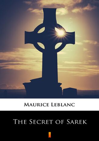 The Secret of Sarek Maurice Leblanc - okadka ebooka