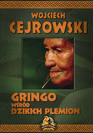 Gringo wśród dzikich plemion Wojciech Cejrowski - okładka książki