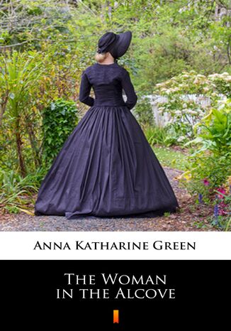 The Woman in the Alcove Anna Katharine Green - okadka ebooka