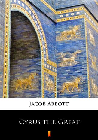 Cyrus the Great Jacob Abbott - okadka audiobooks CD