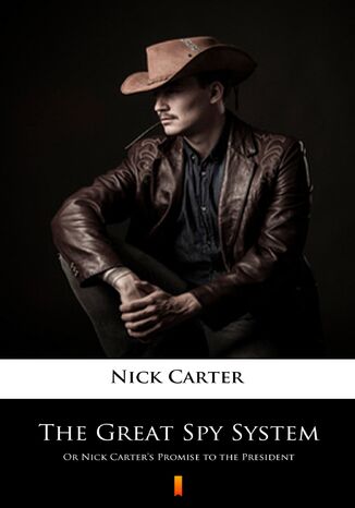 The Great Spy System. Or Nick Carters Promise to the President Nick Carter - okadka audiobooks CD