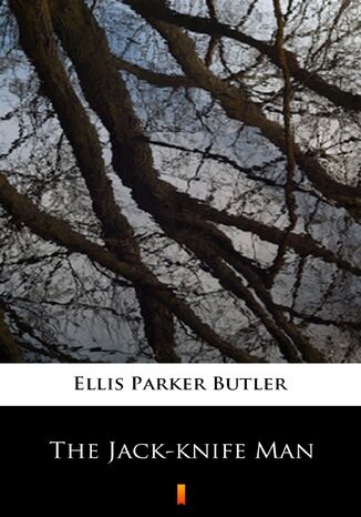 The Jack-knife Man Ellis Parker Butler - okadka audiobooka MP3