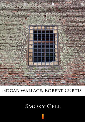 Smoky Cell Edgar Wallace, Robert Curtis - okładka ebooka
