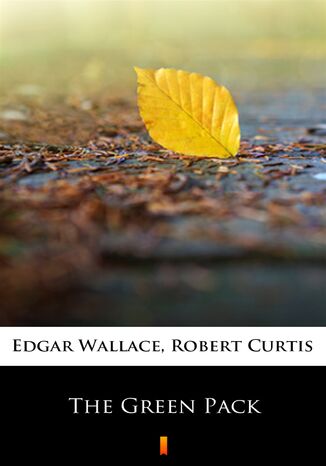 The Green Pack Edgar Wallace, Robert Curtis - okładka ebooka