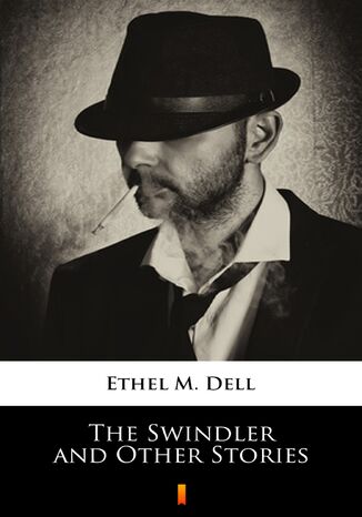 The Swindler and Other Stories Ethel M. Dell - okadka ebooka