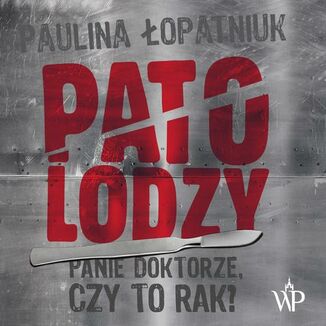 Patolodzy Paulina Łopatniuk - okładka audiobooka MP3