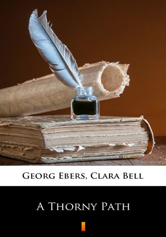 A Thorny Path Georg Ebers, Clara Bell - okadka ebooka