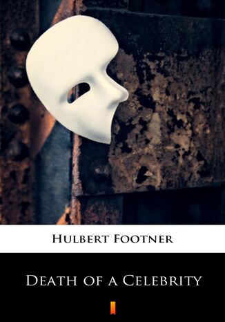 Death of a Celebrity Hulbert Footner - okadka ebooka