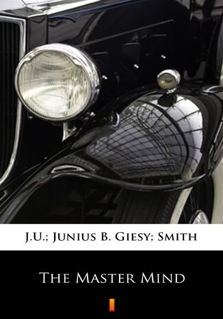 The Master Mind J.U. Giesy, Junius B Smith - okadka ebooka