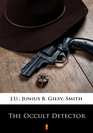 The Occult Detector J.U. Giesy, Junius B Smith - okadka ebooka