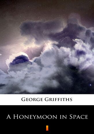 A Honeymoon in Space George Griffiths - okadka ebooka
