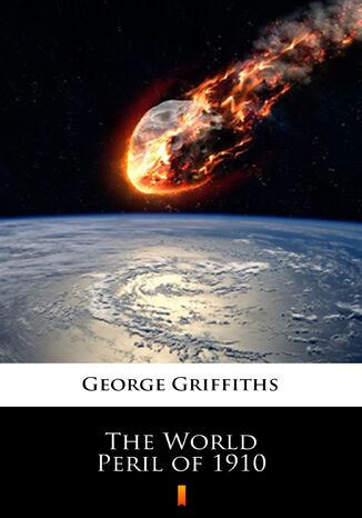The World Peril of 1910 George Griffiths - okadka ebooka