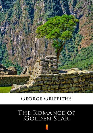 The Romance of Golden Star George Griffiths - okadka ebooka