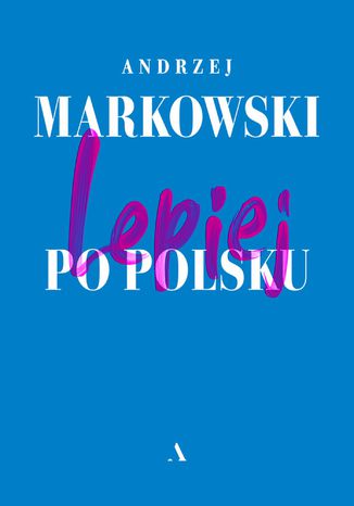 Lepiej po polsku Andrzej Markowski - okładka audiobooka MP3