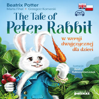 The Tale of Peter Rabbit w wersji dwujęzycznej dla dzieci Beatrix Potter, Marta Fihel, Grzegorz Komerski - okładka audiobooka MP3