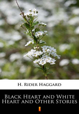 Okładka:Black Heart and White Heart and Other Stories 