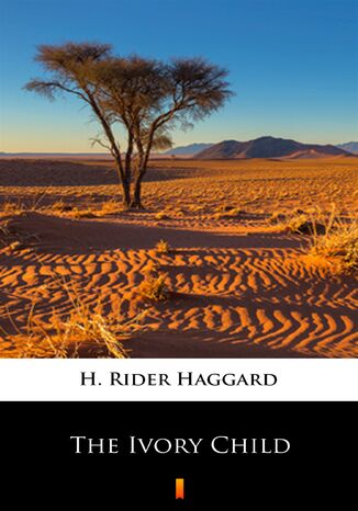 The Ivory Child H. Rider Haggard - okadka ebooka
